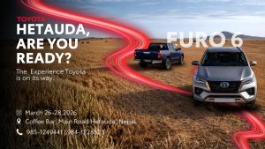 चैत्र १२, १३ र १४ गते हेटौंडामा “Experience Toyota” — टेस्ट ड्राइभ तथा एक्सचेञ्ज कार्यक्रम